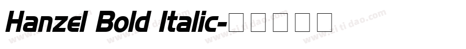 Hanzel Bold Italic字体转换